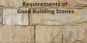 Requirements of Good Building Stones