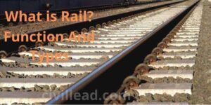 What is Rails? Functions and Types of rails Civil Lead