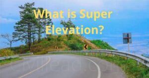 What is Super Elevation?