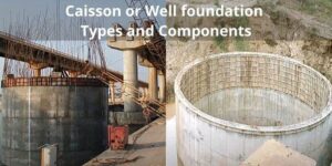 Caisson or Well Foundation - Types, Components, Advantages and Disadvantages Civil Lead