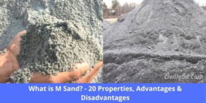 What is M Sand - 20 Properties, Advantages & Disadvantages