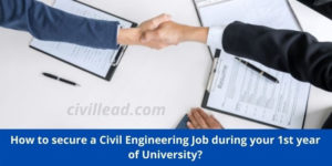 How to secure a civil engineering job during your 1st year of university