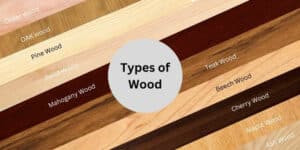 Types of Wood