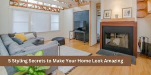 Styling Secrets to Make Your Home Look Amazing