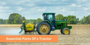Essential Parts Of a Tractor