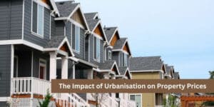 The Impact of Urbanisation on Property Prices