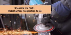 Metal Surface Preparation Tools