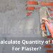 How to Calculate Quantity of Material For Plaster?